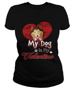 Ladies Tee My Dog Is My valentine Rough Collie Shirt