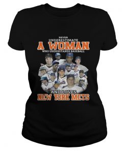 Ladies Tee Never underestimate a woman who understands baseball and loves New York Mets shirt