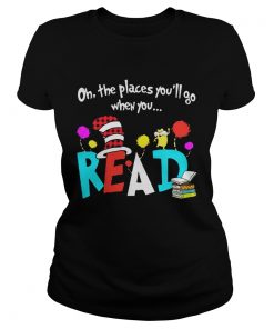 Ladies Tee Oh The Places Youll Go When You Read Shirt