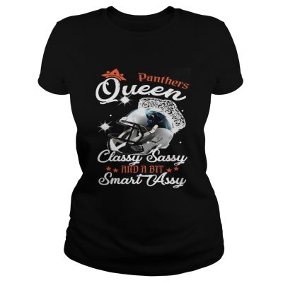 Ladies Tee Panthers Queen Classy Sassy And A Bit Smart Assy Shirt