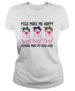 Ladies Tee Pigs make me happy humans make my head hurt shirt