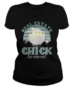 Ladies Tee Real Estate Chick Got Referrals Shirt