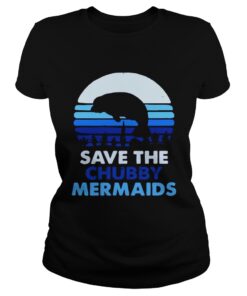 Ladies Tee Save the chubby mermaids shirt