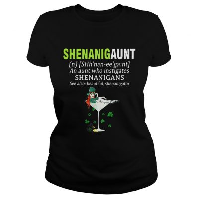 Ladies Tee Shenanigaunt definition meaning an aunt who instigates Shenanigans shirt