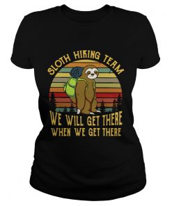 Ladies Tee Sloth hiking team we will get there when we get there retro shirt