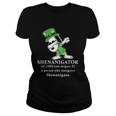 Ladies Tee Snoopy dabbing Shenganigator definition meaning a person who instigates Shenanigans shirt