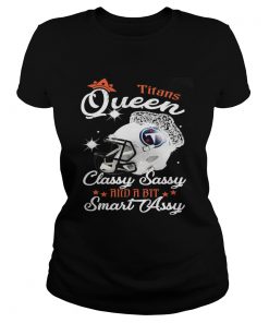 Ladies Tee Titans Queen Classy Sassy And A Bit Smart Assy Shirt