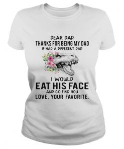 Ladies Tee Tyrannosaurus rex dear dad thanks for being my dad if has a different dad shirt