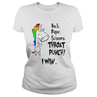 Ladies Tee Unicorn rock paper scissors throat punch I win shirt