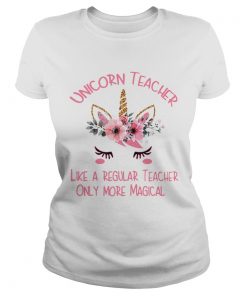 Ladies Tee Unicorn teacher definition meaning like a regular teacher only more magical shirt