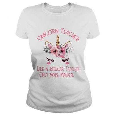 Ladies Tee Unicorn teacher definition meaning like a regular teacher only more magical shirt