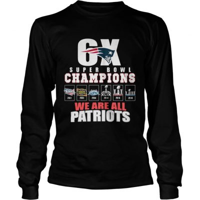 Longsleeve Tee 6X Super Bowl Champions We are all Patriots shirt