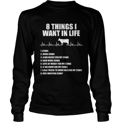 Longsleeve Tee 8 things I want in life cows more cows shirt