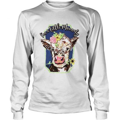 Longsleeve Tee Heifer Im a little moody shirt