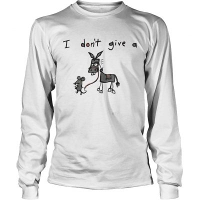 Longsleeve Tee I don’t give a rat donkey shirt