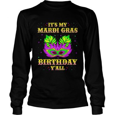 Longsleeve Tee It's my Mardi Gras Birthday y'all shirt