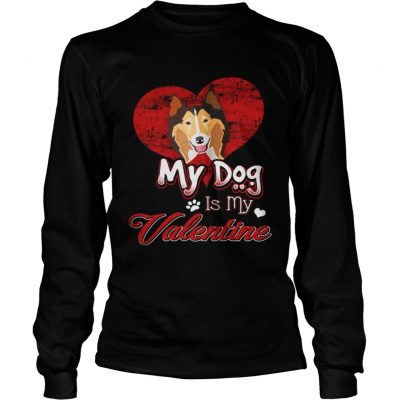 Longsleeve Tee My Dog Is My valentine Rough Collie Shirt