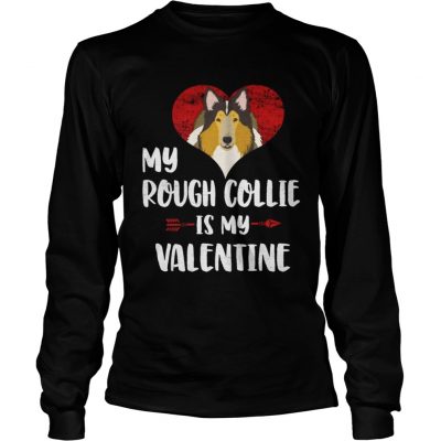 Longsleeve Tee My Rough Collie Is My Valentine Shirt