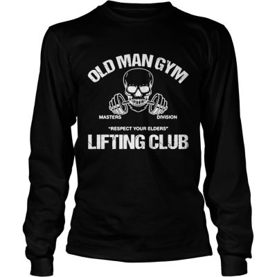 Longsleeve Tee Old man gym masters division respect your elders lifting club shirt