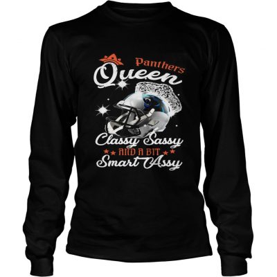 Longsleeve Tee Panthers Queen Classy Sassy And A Bit Smart Assy Shirt