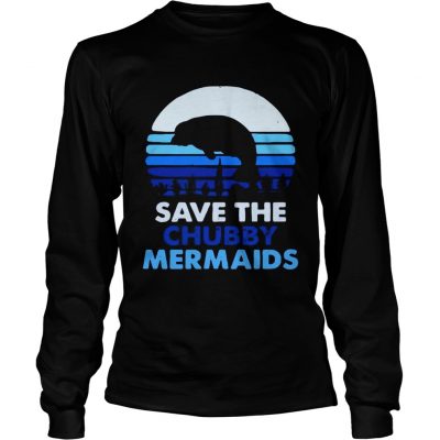 Longsleeve Tee Save the chubby mermaids shirt