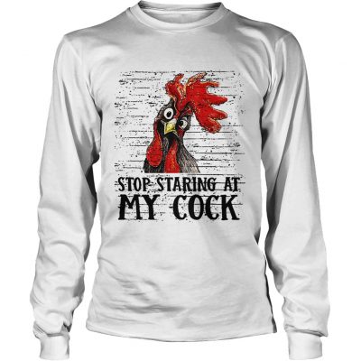 Longsleeve Tee Stop staring at my cock shirt