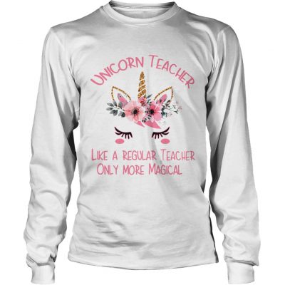 Longsleeve Tee Unicorn teacher definition meaning like a regular teacher only more magical shirt