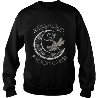 Sweatshirt Dragonfly Stay Wild Moon Child shirt