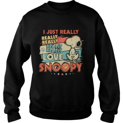 Sweatshirt I Just Really Really Really Really Love Snoopy Shirt