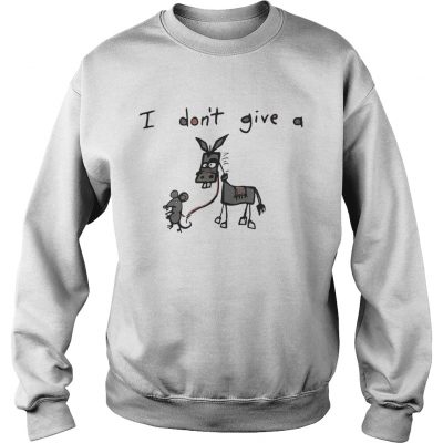 Sweatshirt I don’t give a rat donkey shirt