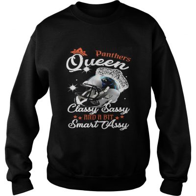 Sweatshirt Panthers Queen Classy Sassy And A Bit Smart Assy Shirt