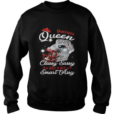 Sweatshirt Patriots Queen Classy Sassy And A Bit Smart Assy Shirt