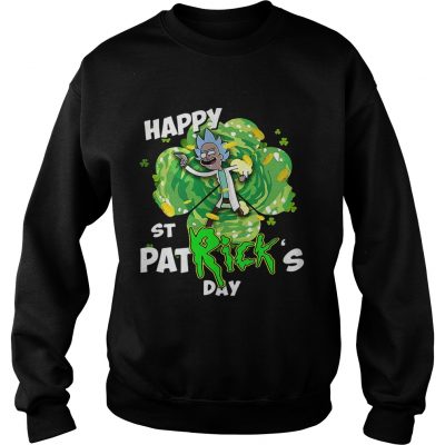 Sweatshirt Rick happy St Patricks day shirt