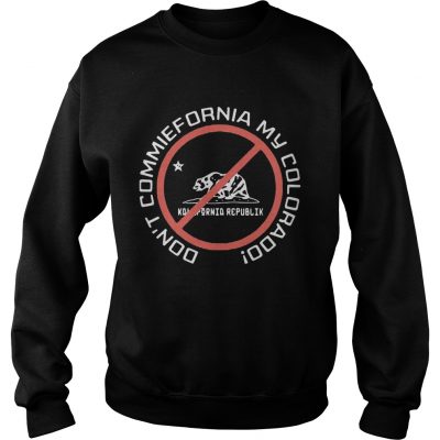 Bear Dont commiefornia my colorado republik sweatshirt