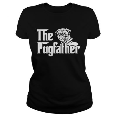 Best the pugfather ladies tee