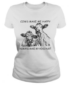 Cows make me happy humans make my head hurt ladies tee