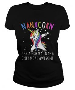 Dabbing Unicorn Nanacorn Like A Normal Nana Ladies Tee