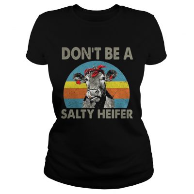 Dont be a salty heifer retro ladies tee