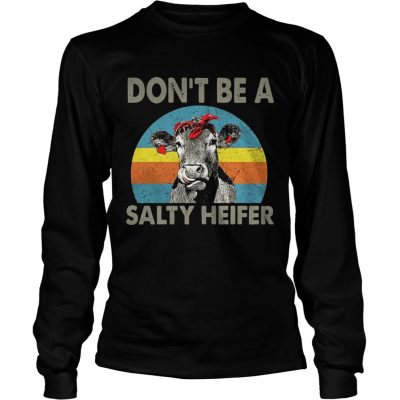 Dont be a salty heifer retro longsleeve tee