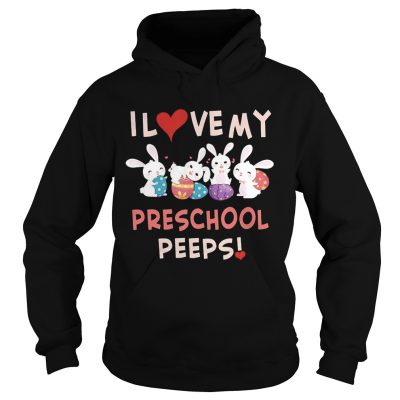 Easter Day I Love My Preschool Peeps Hoodie