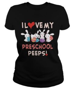 Easter Day I Love My Preschool Peeps Ladies Tee