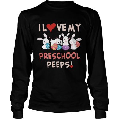 Easter Day I Love My Preschool Peeps Longsleeve Tee