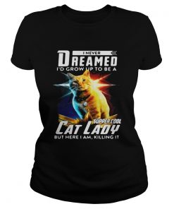 Flerken Goose I Never Dreamed Id Grow Up To Be A Super Cool Cat ladies tee