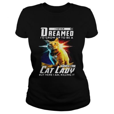 Flerken Goose I Never Dreamed Id Grow Up To Be A Super Cool Cat ladies tee