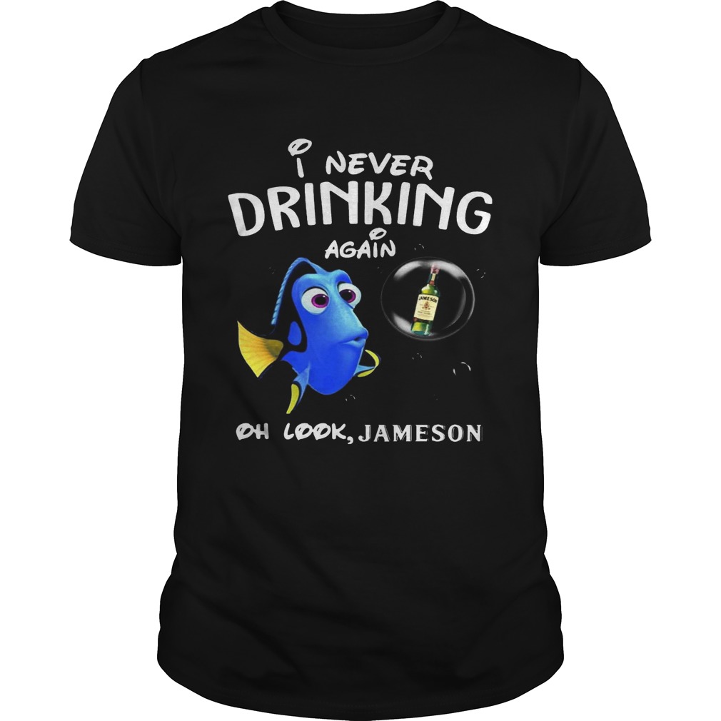 Disney Funny Dory I’m Never Drinking Again For Jameson Lover Shirt