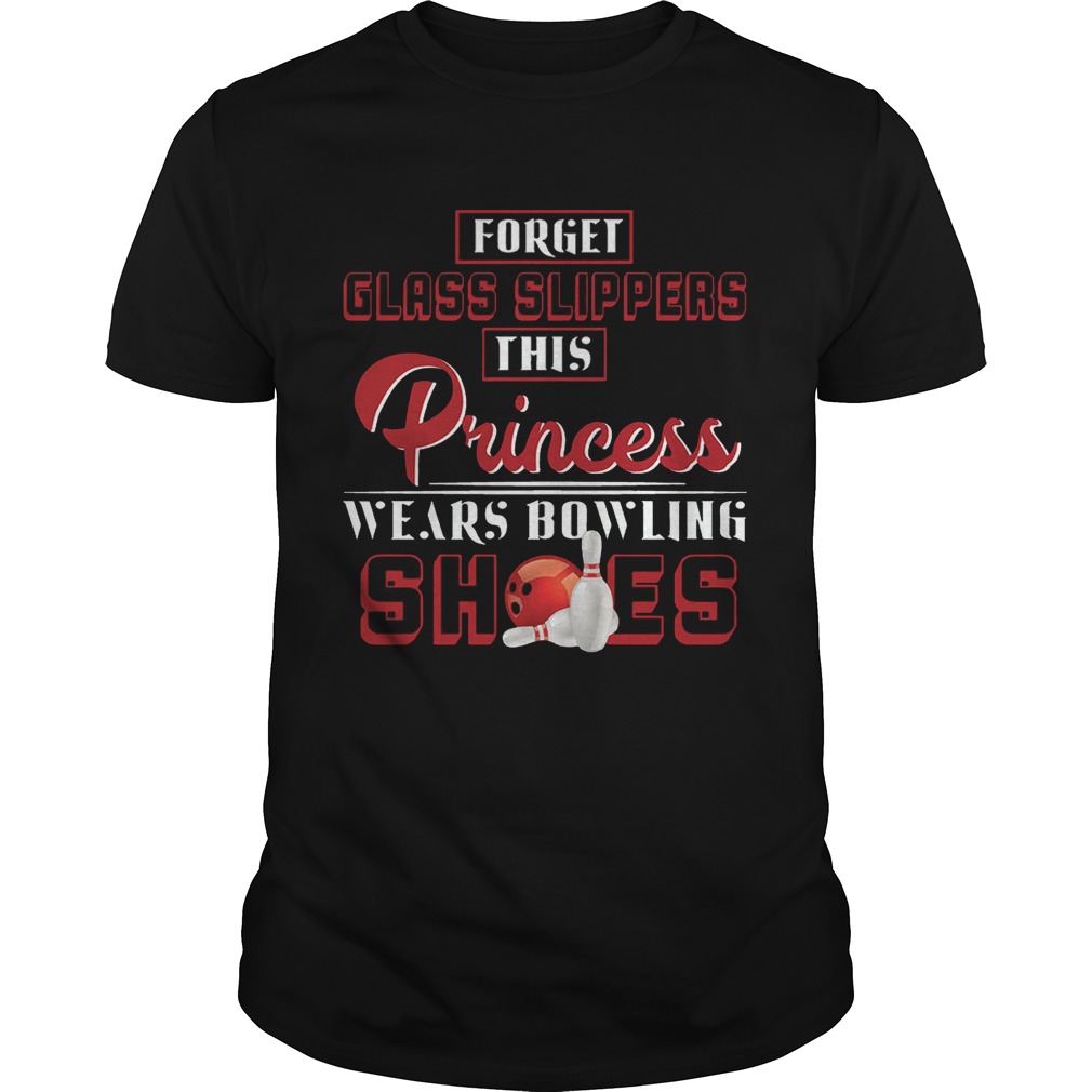 Forget Glass Slippers This Princess Wears Bowling Shoes T-Shirt