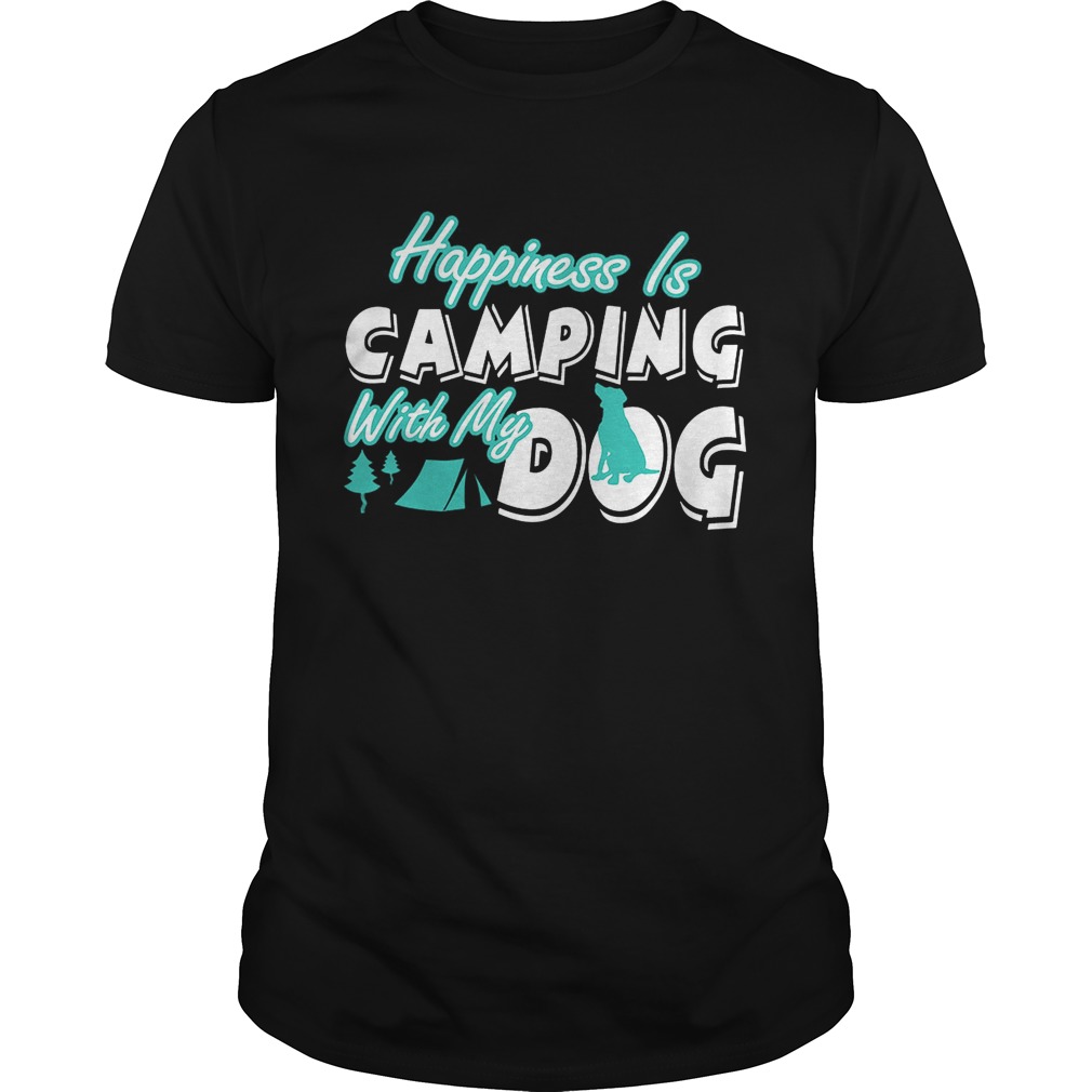 Happiness Is Camping With My Dog T-Shirt