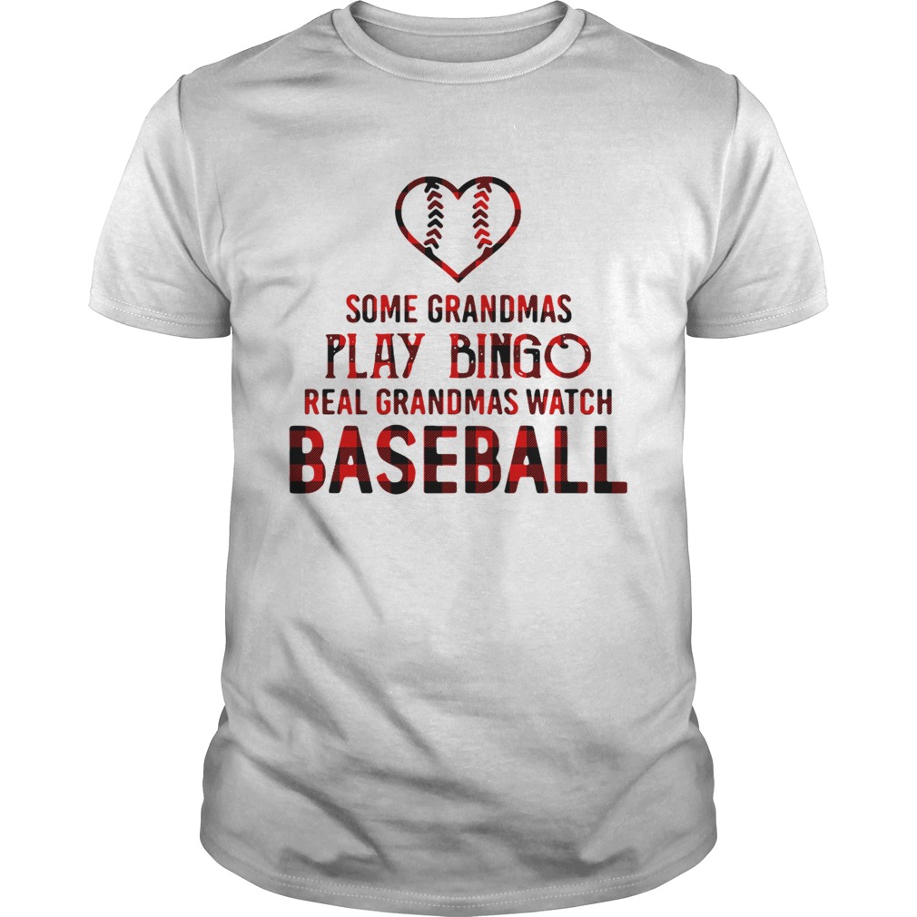 Some grandmas play bingo real grandmas watch baseball shirt