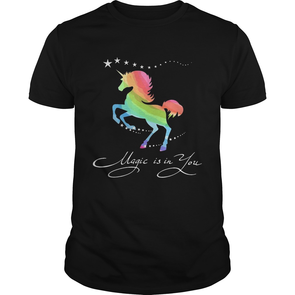 Unicorn magic in you shirt