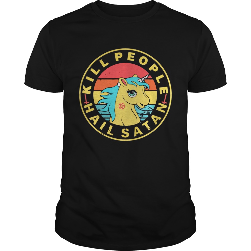 Vintage Unicorn Kill People Hail Satan shirt